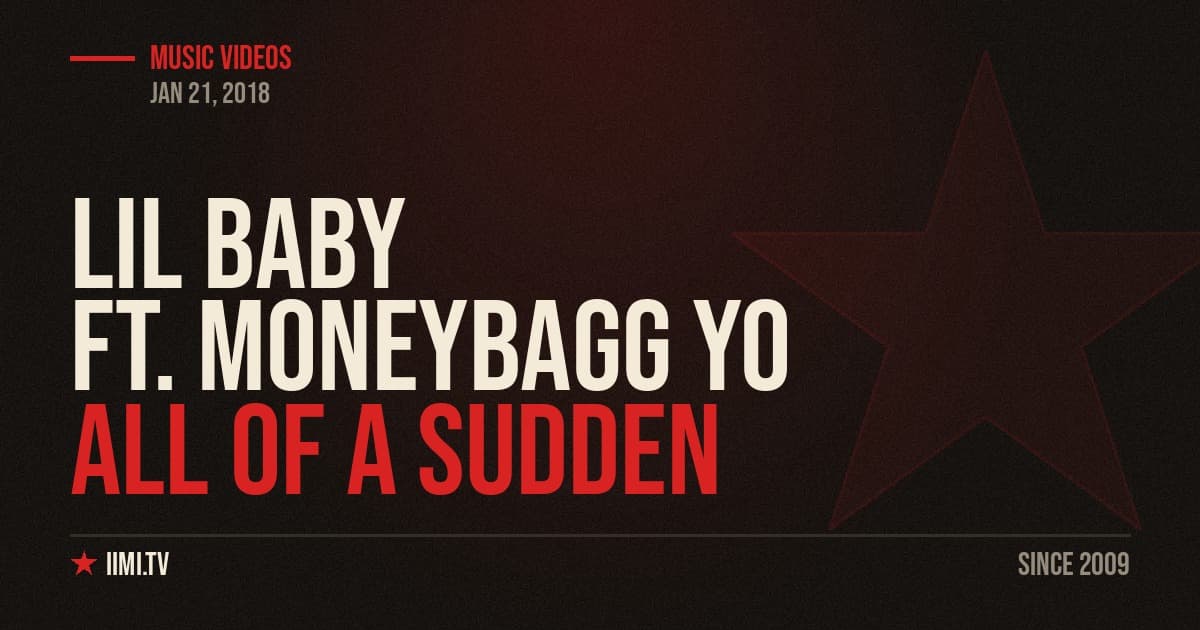 Video: Lil Baby Feat. Moneybagg Yo – “All Of A Sudden”